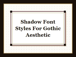 Gothic Shadow Font Styles Trend