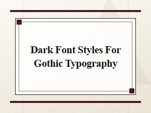 Dark Font Styles for Gothic Typography