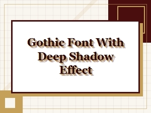 Gothic Font with Deep Shadow Effect