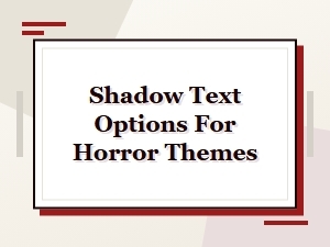 Shadow Text Options for Horror Themes